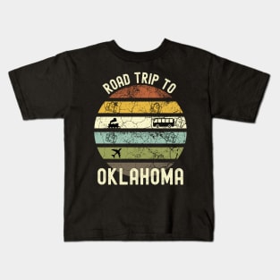 Road Trip To Oklahoma, Family Trip To Oklahoma, Holiday Trip to Oklahoma, Family Reunion in Oklahoma, Holidays in Oklahoma, Vacation in Kids T-Shirt